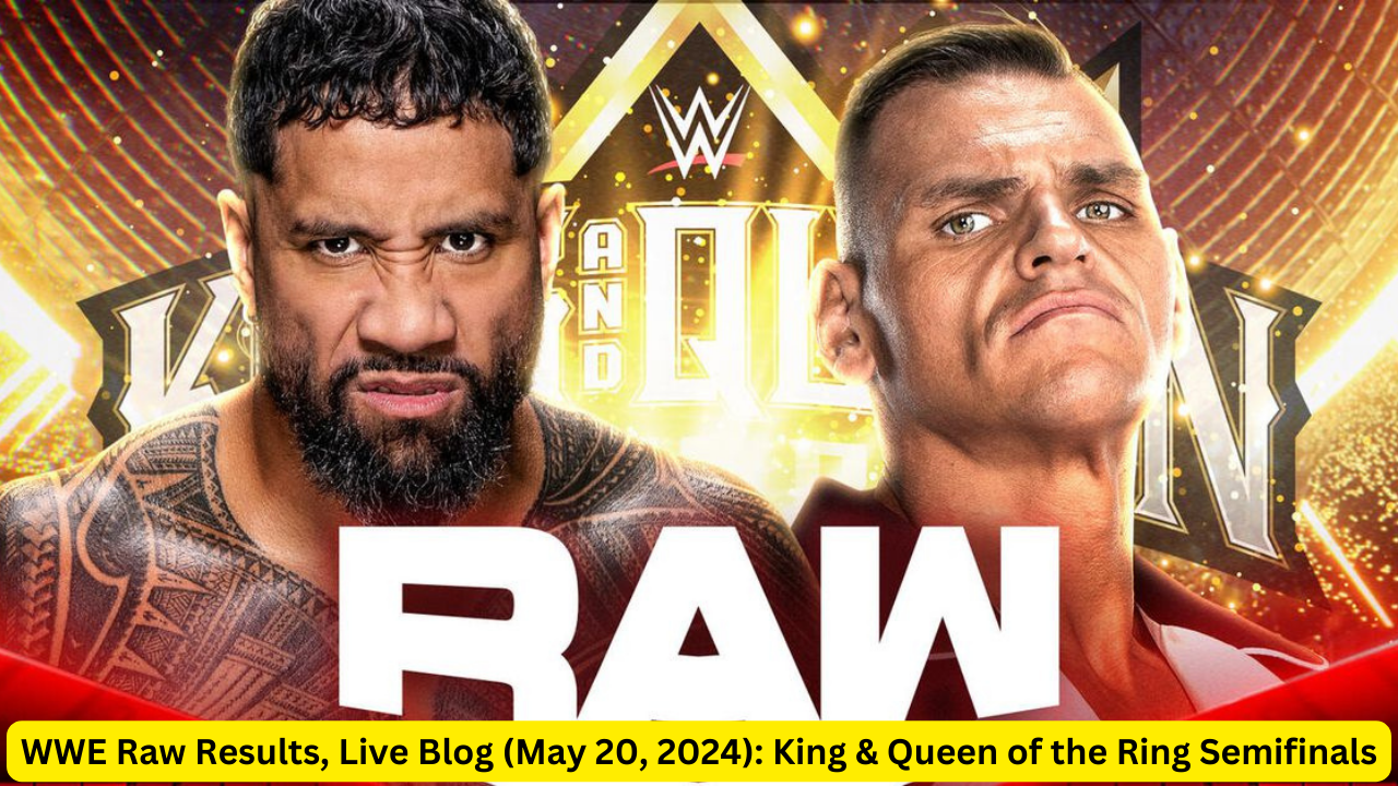 WWE Raw Results, Live Blog (May 20, 2024): King & Queen of the Ring Semifinals