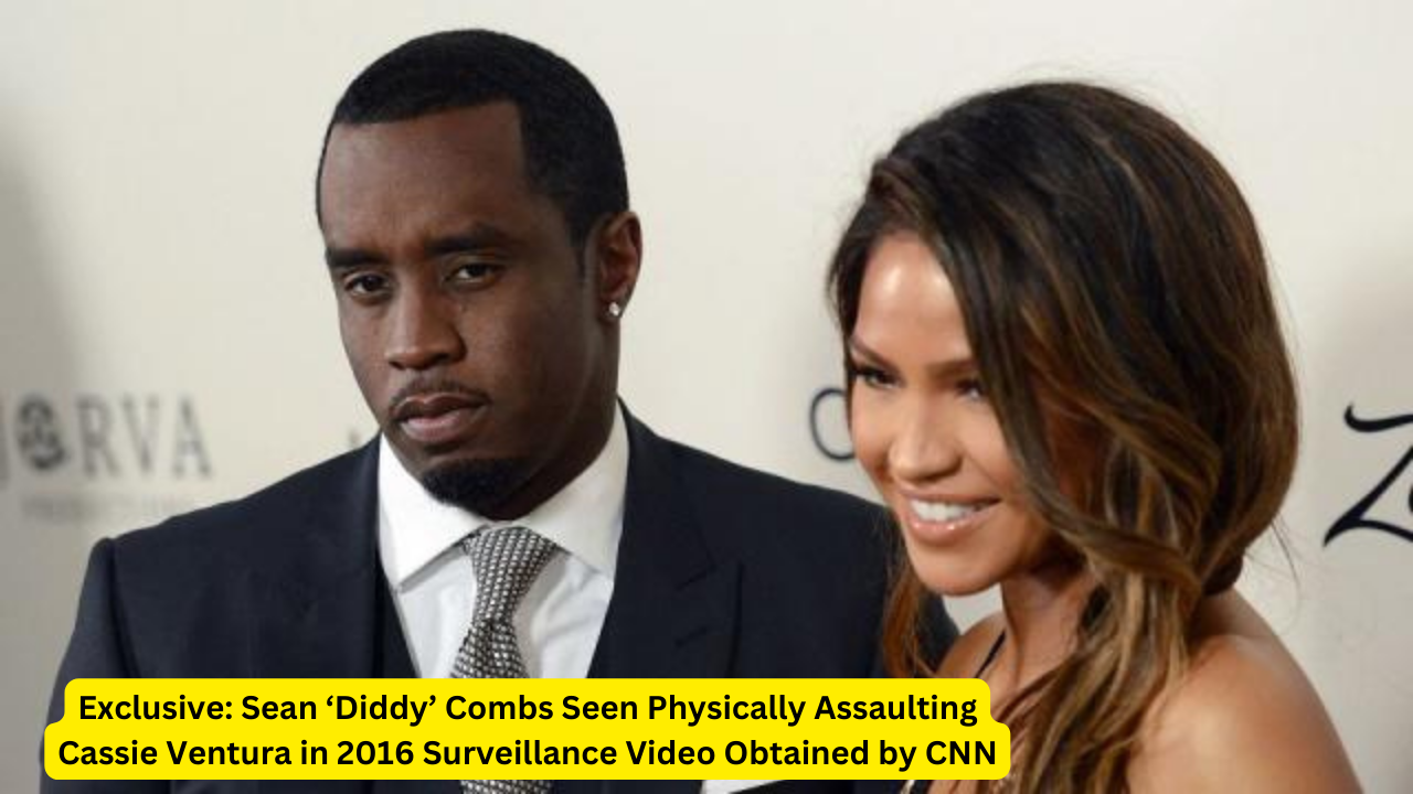 Exclusive: Sean ‘Diddy’ Combs Seen Physically Assaulting Cassie Ventura in 2016 Surveillance Video Obtained by CNN