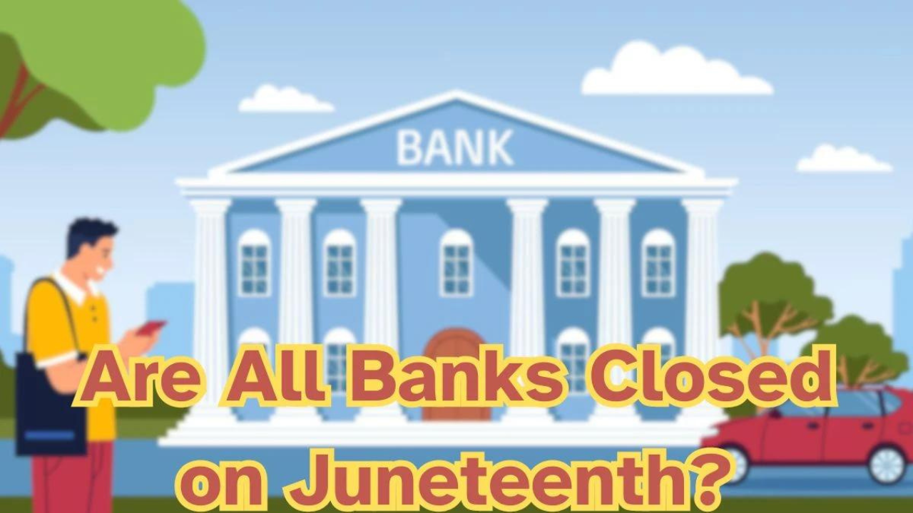 Are Banks Closed on Juneteenth?